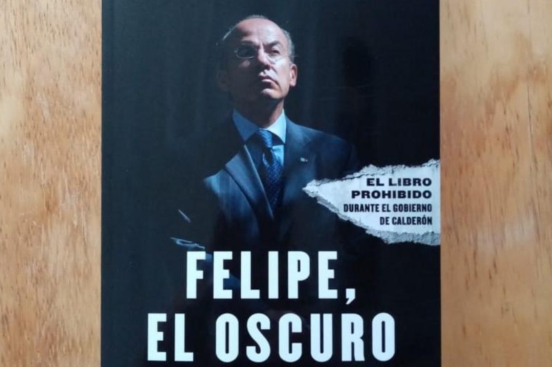 Libro sobre Felipe Calderón: Felipe, El Oscuro