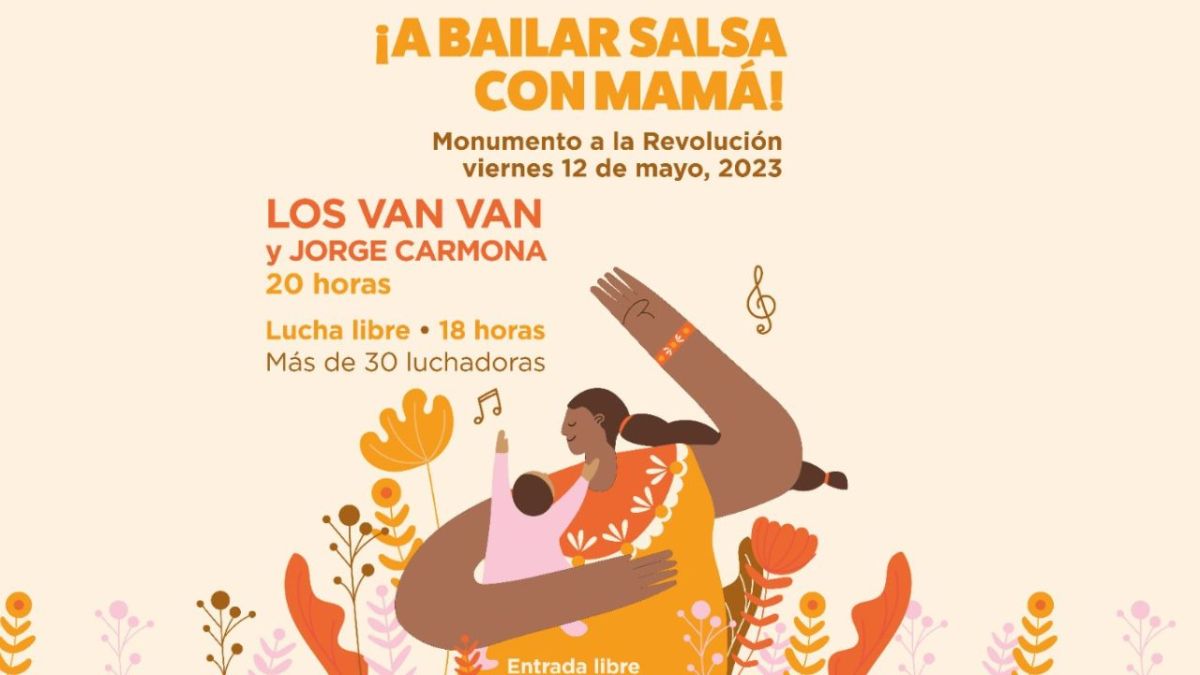 El Gobierno de la CDMX anunció la realización del festival “A bailar salsa con mamá”, en el Monumento a la Revolución el próximo viernes