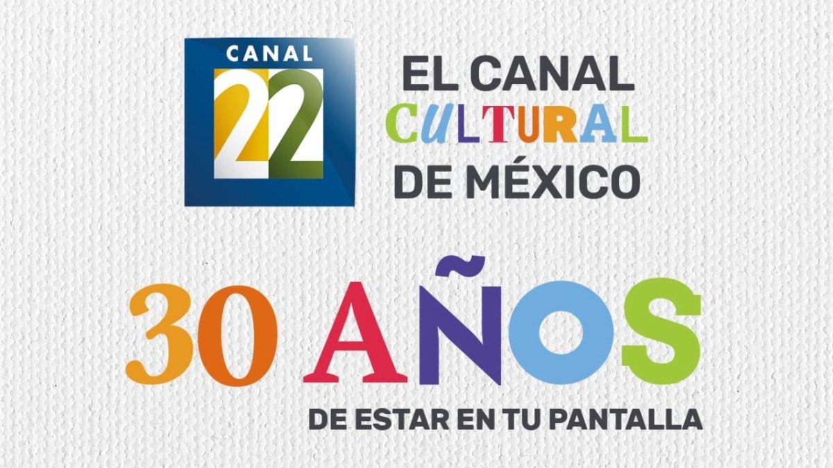 El día de hoy, Canal 22 está cumpliendo 30 años de su primera transmisión