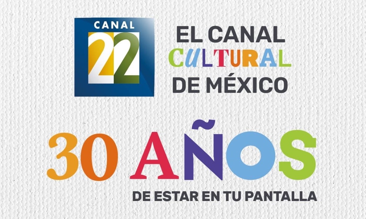 El día de hoy, Canal 22 está cumpliendo 30 años de su primera transmisión