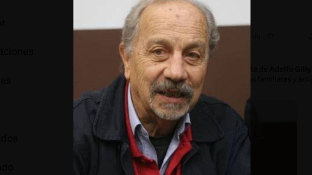 Reportan el fallecimiento del argentino Adolfo Gilly, reconocido escritor; destacó en la literatura mexicana de izquierda
