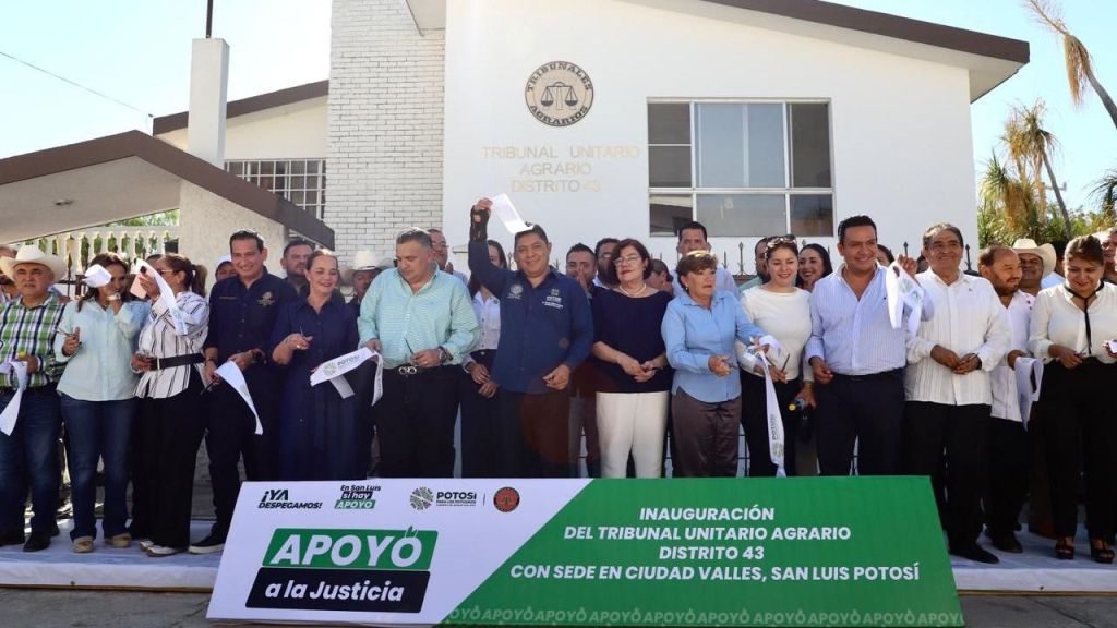 Se inauguró el Tribunal Unitario Agrario Distrito número 43, en Ciudad Valles, para acercar la justicia a las familias de la Huasteca.