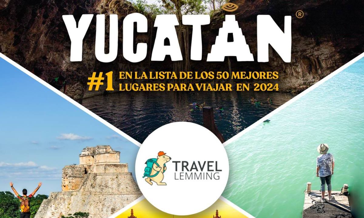Como resultado de la promoción turística, Yucatán encabeza la lista de los 50 mejores lugares para viajar en 2024, de Travel Lemming,